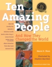 Ten Amazing People : And How They Changed the World - eBook