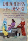 Daughters of the Desert : Stories of Remarkable Women from Christian, Jewish and Muslim Traditions - eBook