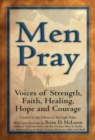 Men Pray : Voices of Strength, Faith, Healing, Hope and Courage - eBook