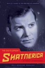 The Encyclopedia Shatnerica : An A to Z Guide to the Man and His Universe - Book