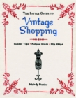 The Little Guide to Vintage Shopping : How to Buy, Fix, and Keep Secondhand Clothing - Book