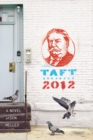 Taft 2012 : A Novel - Book