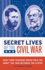 Secret Lives of the Civil War - eBook