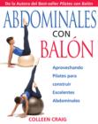 Abdominales con Balon : Aprovechando Pilates para construir Excelentes Abdominales - Book