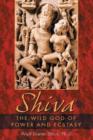 Shiva : The Wild God of Power and Ecstasy - Book