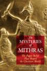 The Mysteries of Mithras : The Pagan Belief That Shaped the Christian World - Book
