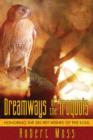 Dreamways of the Iroquois : Honouring the Secret Wishes of the Soul - Book