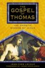 The Gospel of Thomas : The Gnostic Wisdom of Jesus - Book