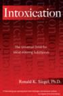 Intoxication : The Universal Pursuit of Mind-Altering Substances - Book
