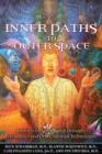 Inner Paths to Outer Space : Journeys to Alien Worlds through Psychedelics and Other Spiritual Technologies - Book