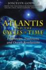 Atlantis and the Cycles of Time : Prophecies, Traditions, and Occult Revelations - Book