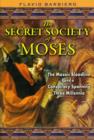 The Secret Society of Moses : The Mosaic Bloodline and a Conspiracy Spanning Three Millennia - Book