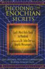 Decoding the Enochian Secrets : God's Most Holy Book to Mankind as Received by Dr. John Dee from Angelic Messengers - Book