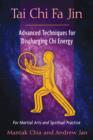 Tai Chi Fa Jin : Advanced Techniques for Discharging Chi Energy - Book