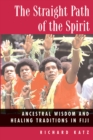 The Straight Path of the Spirit : Ancestral Wisdom and Healing Traditions in Fiji - eBook