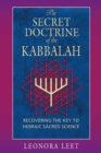The Secret Doctrine of the Kabbalah : Recovering the Key to Hebraic Sacred Science - eBook