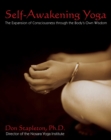 Self-Awakening Yoga : The Expansion of Consciousness through the Body's Own Wisdom - eBook