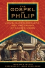 The Gospel of Philip : Jesus, Mary Magdalene, and the Gnosis of Sacred Union - eBook