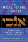 The Real Name of God : Embracing the Full Essence of the Divine - eBook