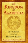 The Kingdom of Agarttha : A Journey into the Hollow Earth - eBook