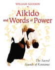 Aikido and Words of Power : The Sacred Sounds of Kototama - eBook