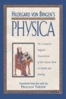 Hildegard von Bingen's Physica : The Complete English Translation of Her Classic Work on Health and Healing - eBook