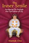The Inner Smile : Increasing Chi through the Cultivation of Joy - eBook
