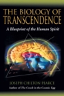 The Biology of Transcendence : A Blueprint of the Human Spirit - eBook