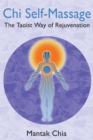 Chi Self-Massage : The Taoist Way of Rejuvenation - eBook