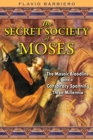 The Secret Society of Moses : The Mosaic Bloodline and a Conspiracy Spanning Three Millennia - eBook