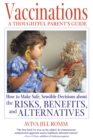 Vaccinations: A Thoughtful Parent's Guide : How to Make Safe, Sensible Decisions about the Risks, Benefits, and Alternatives - eBook