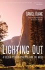 Lighting Out : A Golden Year in Yosemite - eBook