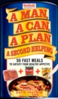 A Man, A Can, A Plan, A Second Helping : 50 Fast Meals to Satisfy Your Healthy Appetite: A Cookbook - Book