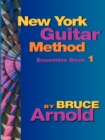 New York Guitar Method Ensemble : Bk. 1 - Book