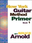 New York Guitar Method Primer : Bk. 1 - Book