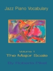 Jazz Piano Vocabulary : Major Scale v. 1 - Book
