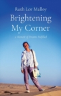 Brightening My Corner : A Memoir of Dreams Fulfilled - Book
