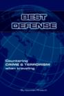 Best Defense : 1001 Safety Tips to Protect You Against Crime and Terrorism When Traveling - Book