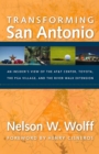 Transforming San Antonio : An Insider's View to the AT&T Arena, Toyota, the PGA Village, and the Riverwalk Extension - Book