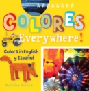 Colores Everywhere! : Colors in English y Espaol - Book