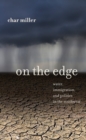 On the Edge : Water, Immigration, and Politics in the Southwest - Book