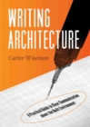 Writing Architecture : A Practical Guide to Clear Communication about the Built Environment - Book