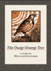 The Osage Orange Tree : A Story by William Stafford - Book