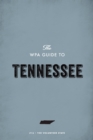 The WPA Guide to Tennessee : The Volunteer State - eBook