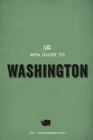 The WPA Guide to Washington : The Evergreen State - eBook