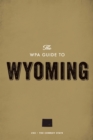The WPA Guide to Wyoming : The Cowboy State - eBook