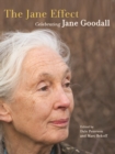 The Jane Effect : Celebrating Jane Goodall - Book