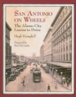 San Antonio on Wheels : The Alamo City Learns to Drive - Book
