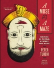 A Muse and a Maze : Writing as Puzzle, Mystery, and Magic - Book