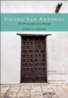 Saving San Antonio : The Preservation of a Heritage - eBook